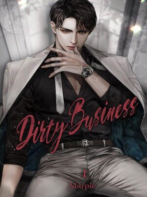 cover image of Dirty Business Volume 1 (novel)